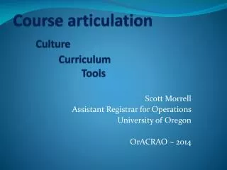 Course articulation Culture 		Curriculum 			Tools