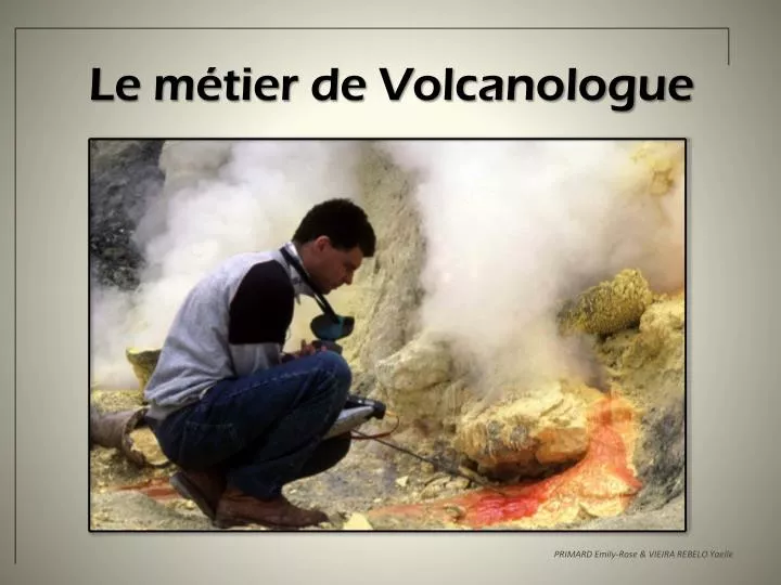 le m tier de volcanologue