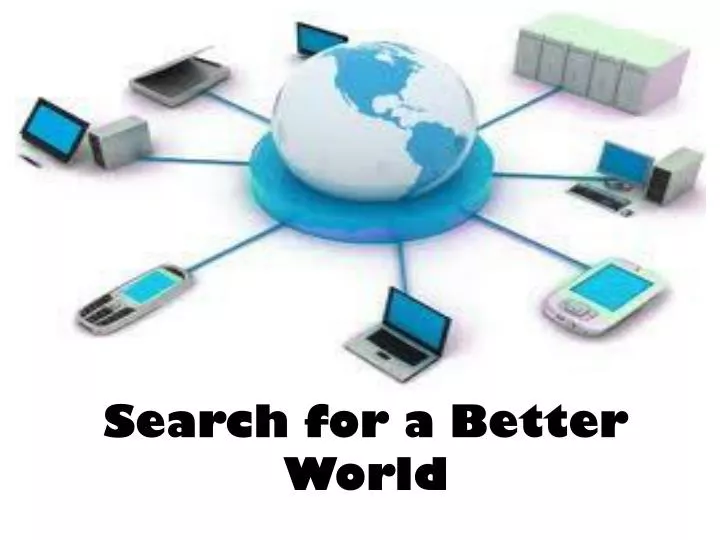 search for a better world