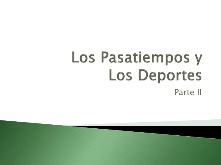 los pasatiempos y los deportes