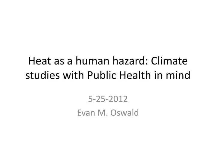 heat as a human h azard climate studies with public health in mind