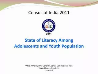 Census of India 2011 State of Literacy Among Adolescents and Youth Population