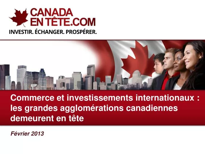 commerce et investissements internationaux les grandes agglom rations canadiennes demeurent en t te
