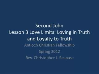 Second John Lesson 3 Love Limits: Loving in Truth and Loyalty to Truth