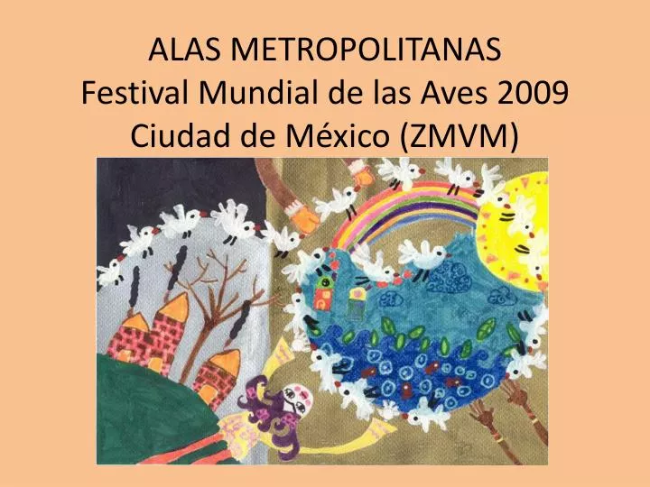 alas metropolitanas festival mundial de las aves 2009 ciudad de m xico zmvm
