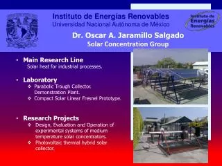 Dr. Oscar A. Jaramillo Salgado Solar Concentration Group