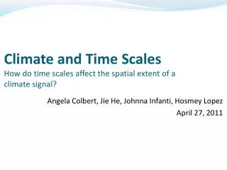 Climate and Time Scales How do time scales affect the spatial extent of a climate signal?