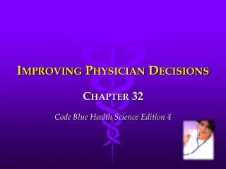 Improving Physician Decisions