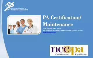 PA Certification/ Maintenance Tricia Marriott, PA-C, MPAS