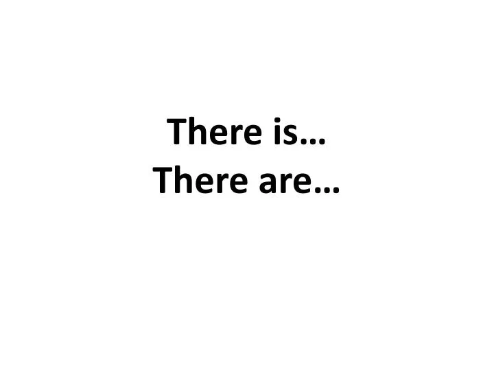 there is there are