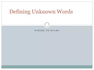 Defining Unknown Words