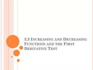 3 3 increasing and decreasing functions and the first derivative test