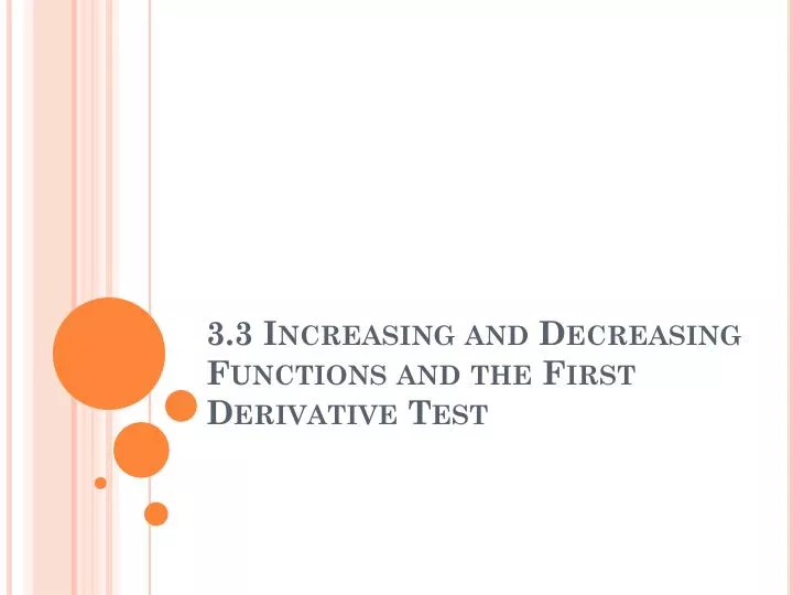 3 3 increasing and decreasing functions and the first derivative test