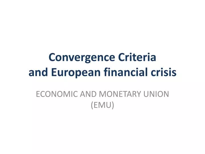 convergence criteria and european financial crisis
