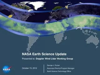 NASA Earth Science Update Presented to: Doppler Wind Lidar Working Group October 15, 2012