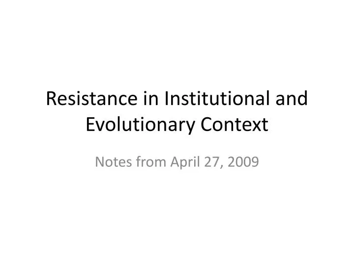 resistance in institutional and evolutionary context