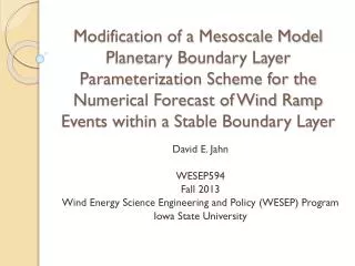 David E. Jahn WESEP594 Fall 2013 Wind Energy Science Engineering and Policy (WESEP) Program