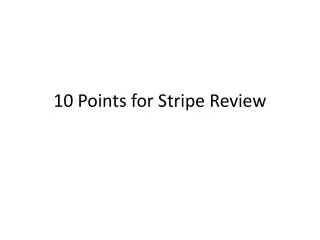 10 Points for Stripe Review