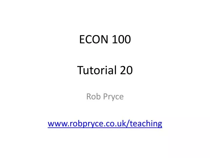 econ 100 tutorial 20