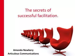 The secrets of successful facilitation.