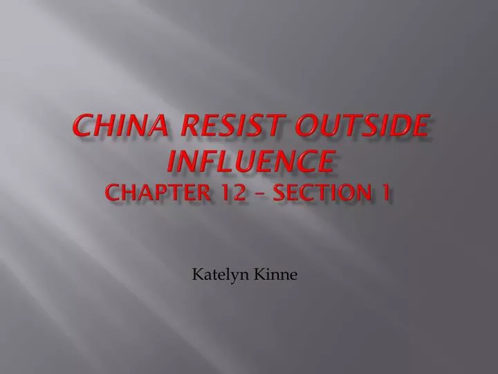 china resist outside influence chapter 12 section 1
