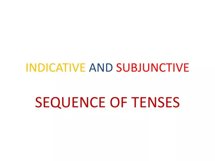 indicative and subjunctive