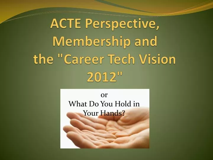 acte perspective membership and the career tech vision 2012