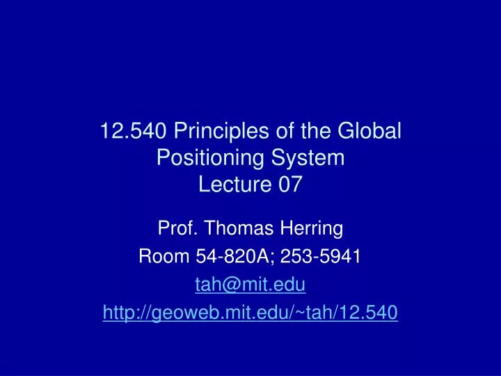 12 540 principles of the global positioning system lecture 07