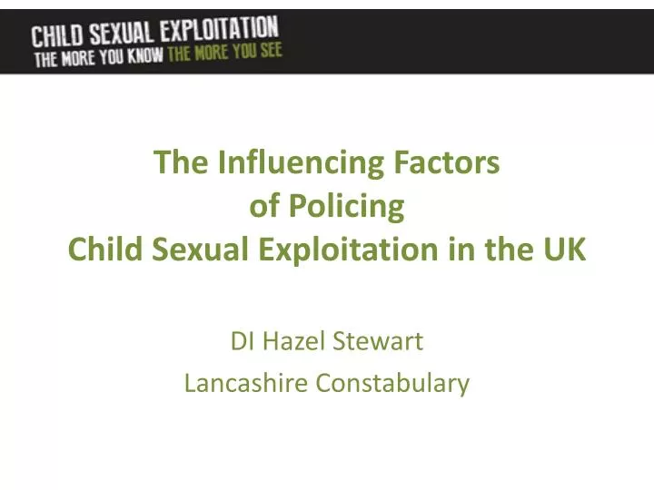 the influencing factors of policing child sexual exploitation in the uk