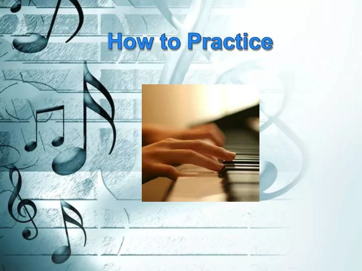 how to practice