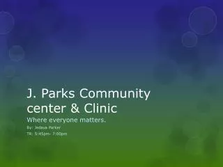 J. Parks Community center &amp; Clinic