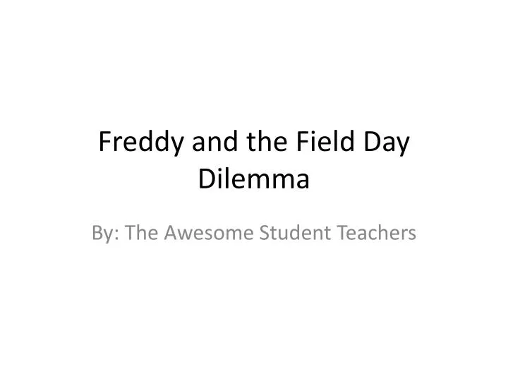 freddy and the field day dilemma