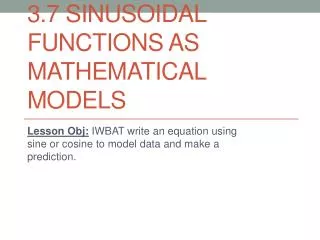 3.7 Sinusoidal Functions as Mathematical Models