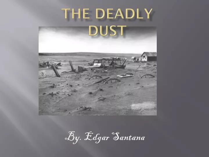 the deadly dust