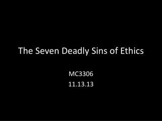The Seven Deadly Sins of Ethics