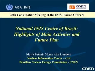 National INIS Centre of Brazil: Highlights of Main Activities and Future Plan