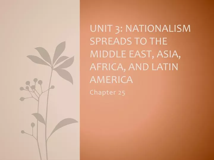 unit 3 nationalism spreads to the middle east asia africa and latin america