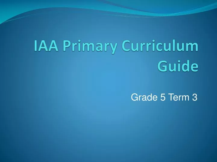 iaa primary curriculum guide