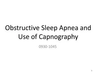 Obstructive Sleep Apnea and Use of Capnography