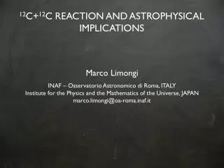 12 C+ 12 C REACTION AND ASTROPHYSICAL IMPLICATIONS