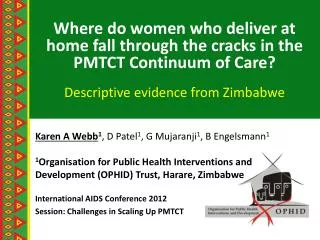 Where do women who deliver at home fall through the cracks in the PMTCT Continuum of Care?