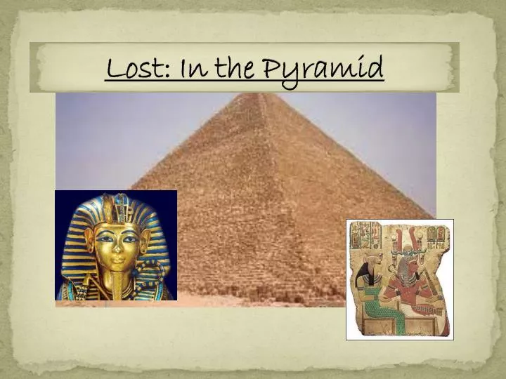 lost in the pyramid