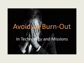 Avoiding Burn-Out