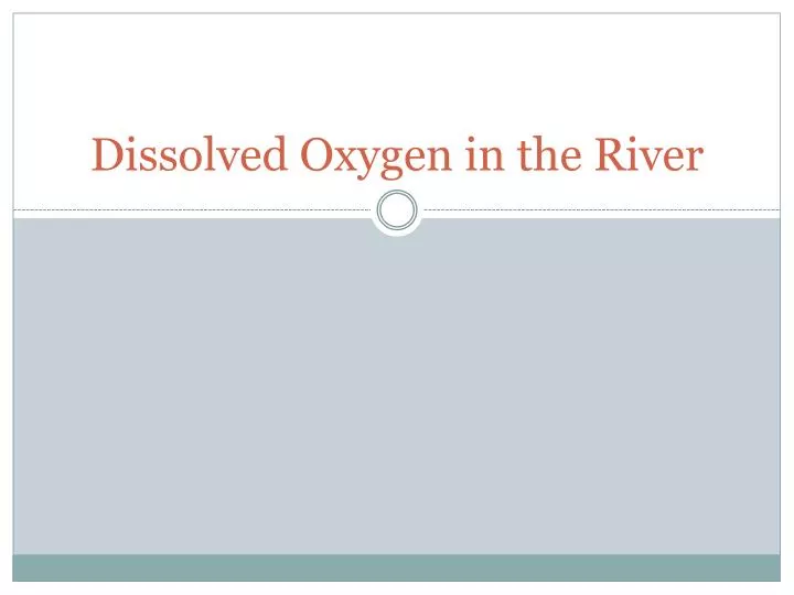 dissolved oxygen in the river