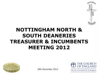 NOTTINGHAM NORTH &amp; SOUTH DEANERIES TREASURER &amp; INCUMBENTS MEETING 2012