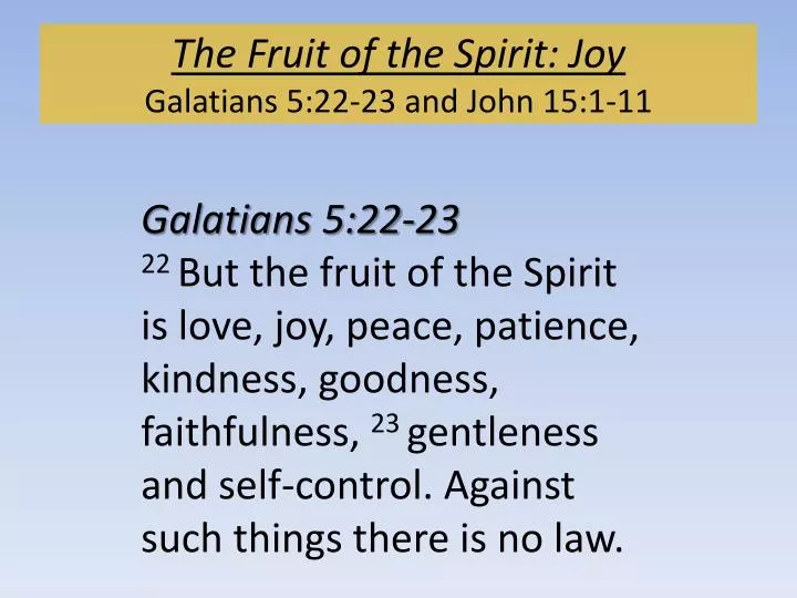 the fruit of the spirit joy galatians 5 22 23 and john 15 1 11