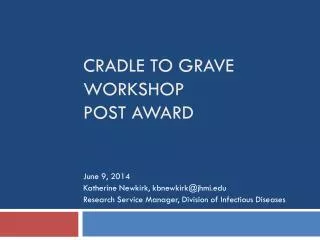 Cradle to grave workshop Post Award