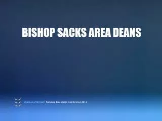 BISHOP SACKS AREA DEANS