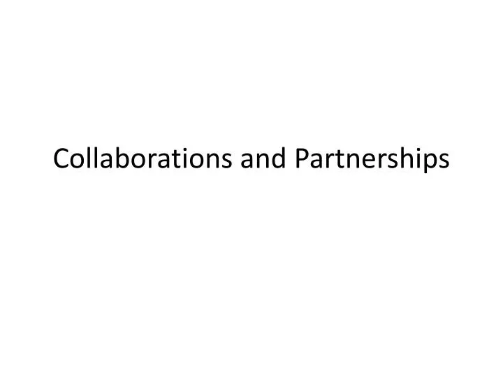 collaborations and partnerships