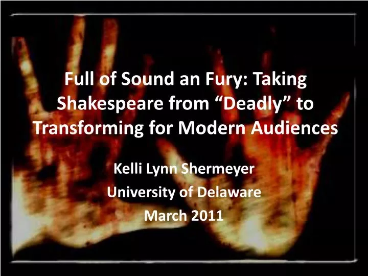 full of sound an fury taking shakespeare from deadly to transforming for modern audiences